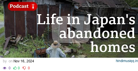 Why are there millions of empty houses in Japan? - The Global Story podcast, BBC World Service pagalworld mp3 song download