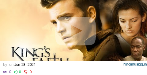 King's Faith | Moving Redemption Movie Starring James McDaniel.Lynn Whitfield, Crawford Wilson pagalworld mp3 song download