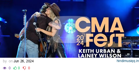 Keith Urban with Lainey Wilson – “GO HOME W U” | CMA Fest 2024 pagalworld mp3 song download