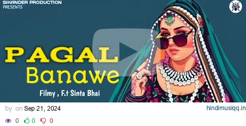 Pagal Banawe - Filmy || F.t  Sinta Bhai || Shiqaari || New Haryanvi Song 2024 || Sikander Production pagalworld mp3 song download