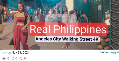 Real Angeles City Philippines Walking Street 4k60p Oct 22 pagalworld mp3 song download