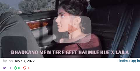 Dhadkano Mein Tere Geet Hai Mile Hue x Laila (Slowed+Reverb)Mashup Song | Shazy Edits pagalworld mp3 song download