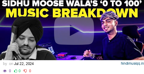 Sidhu Moose Wala's '0 TO 100' Music Breakdown with Mxrci | Mashable Todd-Fodd Ep 73 pagalworld mp3 song download