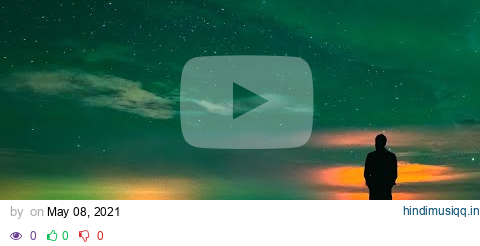 Northern Lights | Stunning Visuals | Powerful Relaxation Music ✧ pagalworld mp3 song download