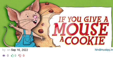 If you give a mouse a cookie | ANIMATED STORY BOOK! pagalworld mp3 song download