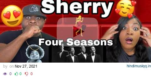 HE'S VERY PERSUASIVE!!!  THE FOUR SEASONS - SHERRY (REACTION) pagalworld mp3 song download