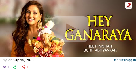 Hey Ganaraya - Official Music Video | Neeti Mohan, Suhit Abhyankar | Ganpati Bappa Morya 🙏 pagalworld mp3 song download