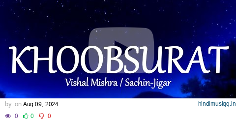 Khoobsurat - Sachin-Jigar - Vishal Mishra (Lyrics) pagalworld mp3 song download