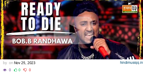 Ready To Die | Bob.B Randhawa | MTV Hustle 03 REPRESENT pagalworld mp3 song download