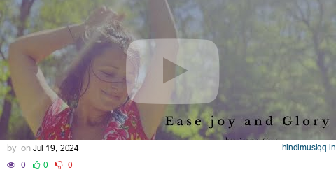 Joy, Ease and Glory - Mantra Song - Access Consciousness pagalworld mp3 song download