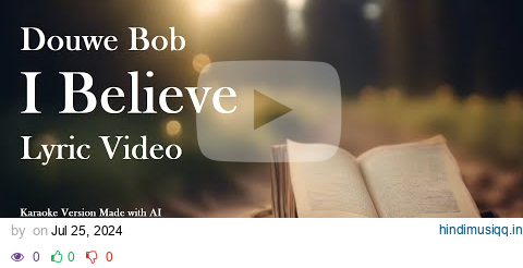 Douwe Bob - I Believe (lyric video) pagalworld mp3 song download