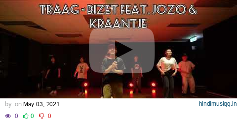 Traag - Bizet Feat. Jozo & Kraantje | Reinhard Choreography Class pagalworld mp3 song download