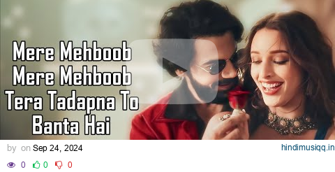 Mere Mehboob (LYRICS) - Shilpa Rao | Sachet Tandon | Rajkummar R | Triptii D | Sachin-Jigar | Priya pagalworld mp3 song download