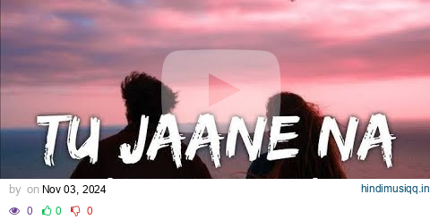 Tu Jaane Na [Slowed+Reverb]- Atif Aslam |#trending pagalworld mp3 song download