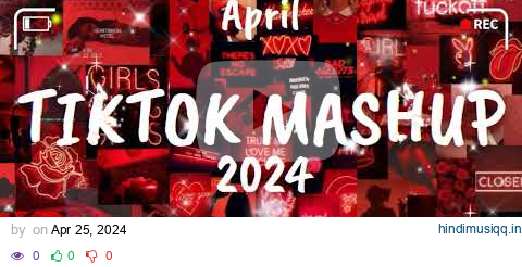 Tiktok Mashup April 💗2024💗 (Not Clean) pagalworld mp3 song download