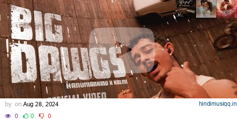 Hanumankind – Big Dawgs | Ft. Kalmi (Official Music Video) | Def Jam India | Chamath S | pagalworld mp3 song download