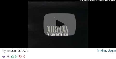 Nirvana - You Know You're Right (Remastered) pagalworld mp3 song download