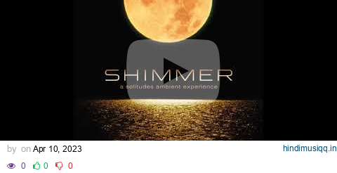 Shimmer A Solitudes Ambient Experience - Dan Gibson & Kostas Filippeos pagalworld mp3 song download