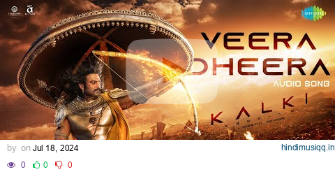 Veera Dheera - Audio | Kalki 2898 AD | Prabhas | Amitabh | Deepika | Kamal | Santhosh Narayanan pagalworld mp3 song download