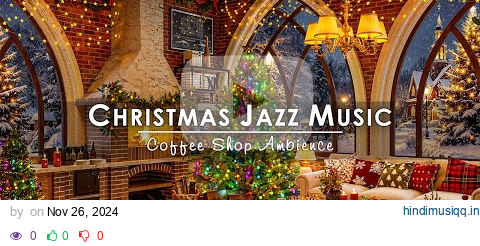 Christmas Jazz Music 2025 & Crackling Fireplace Sounds for Relax🔥Cozy Christmas Coffee Shop Ambience pagalworld mp3 song download