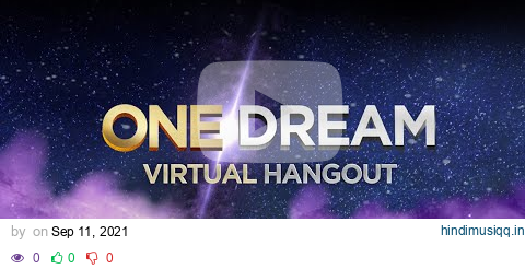 One Dream Virtual Hangout | September 11, 2021 pagalworld mp3 song download