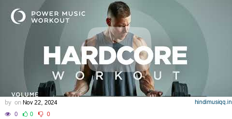 HARDCORE WORKOUT Vol. 11 - 25 High Intensity Hits by Power Music Workout (129-147 BPM) pagalworld mp3 song download