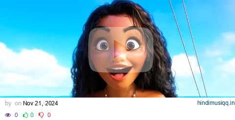 MOANA 2 - 9 Minutes Songs, Clips & Trailers pagalworld mp3 song download