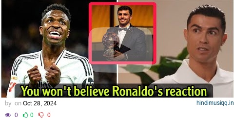 You won't believe Cristiano Ronaldo's comment after Vinicius Junior lost the Ballon d'Or to Rodri! pagalworld mp3 song download