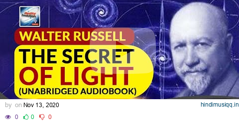 The Secret Of Light By Walter Russell (Unabridged Illustrated Audiobook) pagalworld mp3 song download