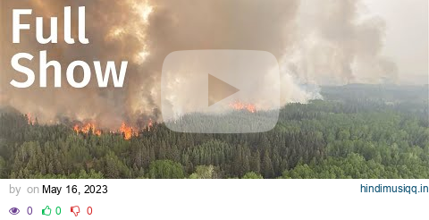 CBC News The National | Alberta wildfires, Managing menopause, Rising rent pagalworld mp3 song download