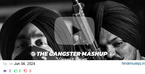 The Gangster Mashup (Slowed Reverb) - Sidhu Moose Wala X Shubh | Latest Punjabi Songs Mashup pagalworld mp3 song download