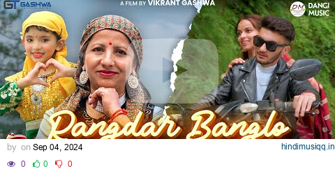 Rangdar Banglo - Sarla Dangi | Feat. Shreya & Vikrant Gashwa | Rajeev Negi | Surender Dangi pagalworld mp3 song download