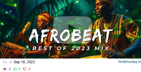 AFROBEAT 2023 MIXTAPE - The Best and Latest Afrobeat Jams of 2023! pagalworld mp3 song download