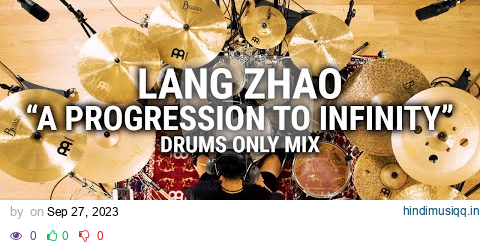 Meinl Cymbals - Lang Zhao - "A Progression to Infinity" Drums Only Mix pagalworld mp3 song download