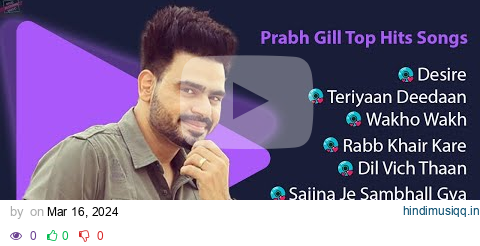 Prabh Gill All Song 2024| Best Prabh Gill Songs|Prabh Gill Jukebox Non Stop Collection | Punjabi Hit pagalworld mp3 song download