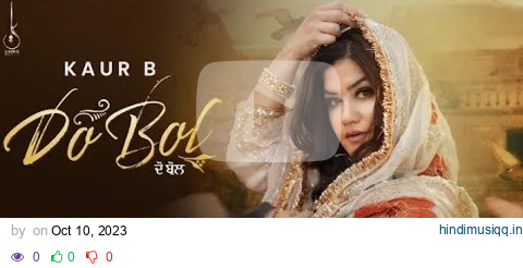 Do Bol ( Official Video ) | Kaur B | Veer Sandhu | Latest Punjabi Song @kaurbmusic pagalworld mp3 song download