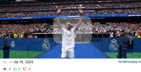 Kylian Mbappe welcomed by Real Madrid fans at packed Santiago Bernabeu Stadium 🏟️ pagalworld mp3 song download