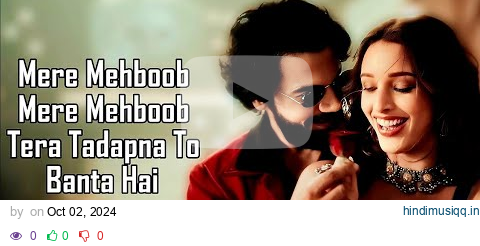 Mere Mehboob (LYRICS) - Shilpa Rao | Sachet Tandon | Rajkummar R | Triptii D | Sachin-Jigar | Priya pagalworld mp3 song download