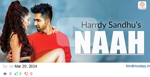 💥 Naah - Harrdy Sandhu Feat. Nora Fatehi | Jaani | B Praak | Official 4K Music Video 🎶✨ pagalworld mp3 song download