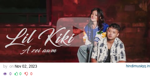 LIL KIKI - A ZEI AWM (Official Music Video) pagalworld mp3 song download