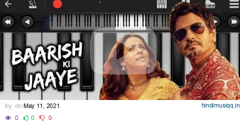 Baarish Ki Jaaye | Mobile Piano Tutorial - B Praak - Nawazuddin Siddiqui & Sunanda Sharma | pagalworld mp3 song download