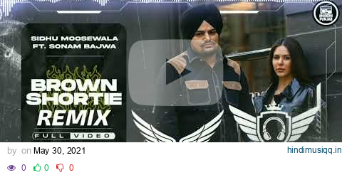 Brown Shortie (Remix) DJ HANS X DJ SSS | Sidhu Moose Wala | Sonam Bajwa | New Punjabi Song 2021 pagalworld mp3 song download