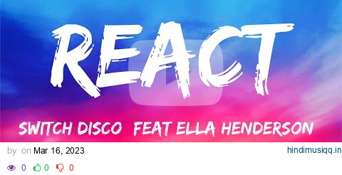 Switch Disco - REACT ft  Ella Henderson (Official Lyrics) pagalworld mp3 song download