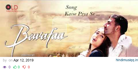 Kaise Piya Se - Bewafaa(2005) HD pagalworld mp3 song download