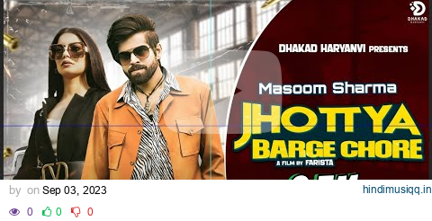 Jhottya Barge Chore - Masoom Sharma New Song | Mohit Majariya | Fiza Choudhary | Badmashi Song pagalworld mp3 song download