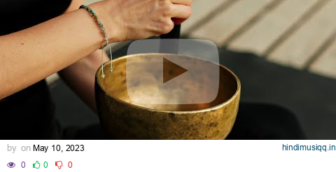 Tibetan Healing Sounds - Singing Bowls - Reduce Stress And Anxiety, Meditation, Relaxation Music pagalworld mp3 song download