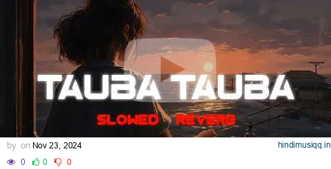 Tauba Tauba (Slowed + Reverb) | Karan Aujla | Bad Newz | Vicky Kaushal, Tripti Dimri | HSL STUDIO pagalworld mp3 song download