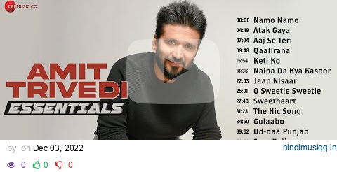 Amit Trivedi Essentials | 15 Superhit Songs | Namo Namo, Atak Gaya, Aaj Se Teri, The Hic Song & More pagalworld mp3 song download