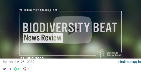 Biodiversity Beat News Review 24 June 2022 pagalworld mp3 song download