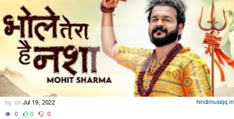 Mohit Sharma~ Bhole Tera Hai Nasha~ New Baba Bhole Song Haryanvi song 2022 pagalworld mp3 song download